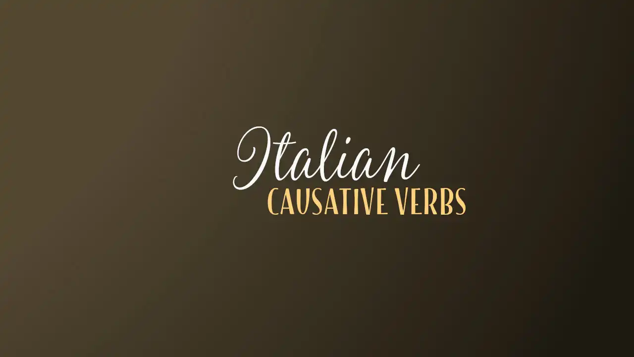 Italian Causative Verbs (Fare & Lasciare) With Examples