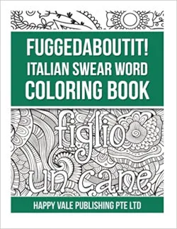 Fuggedaboutit! Italian Swear Word Coloring Book