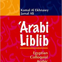 'Arabi Liblib - Egyptian Colloquial Arabic For The Advanced Learner