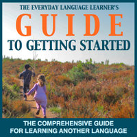 The Everyday Language Learner's Guide To Getting Started